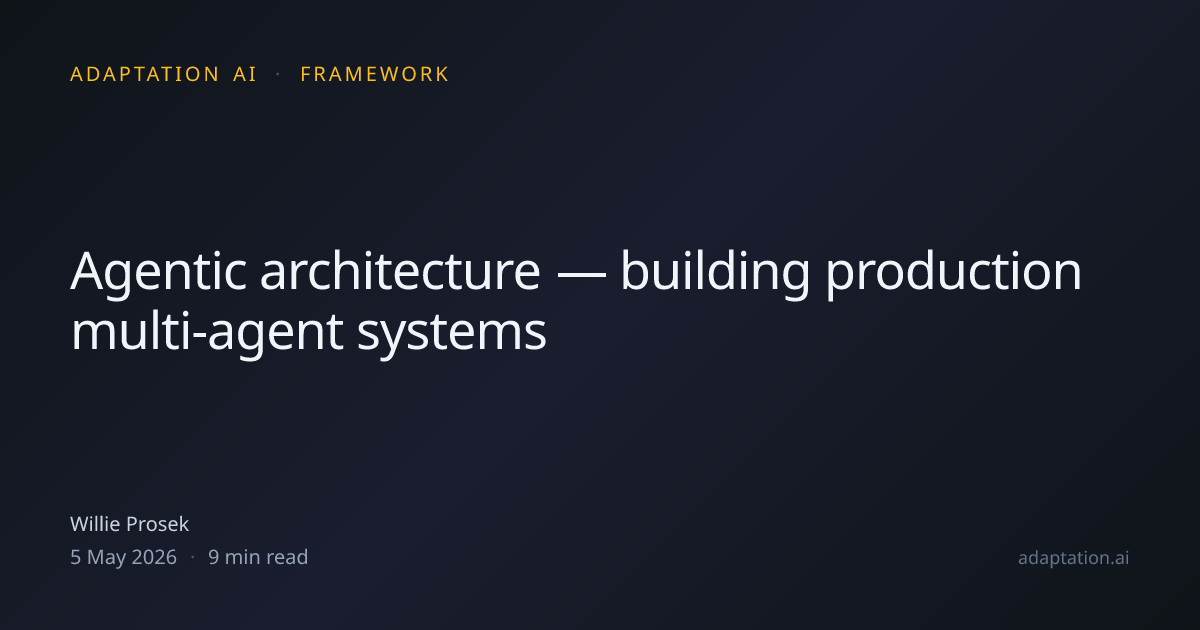 Agentic architecture — building production multi-agent systems ...